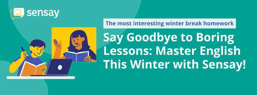 Say Goodbye to Boring Lessons: Master English This Winter with Sensay!