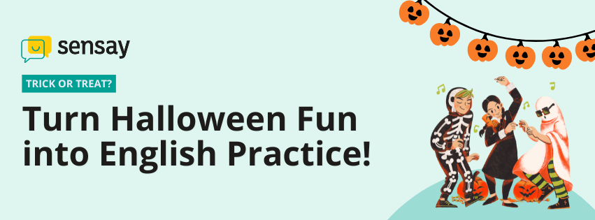 Illustration of three kids in Halloween costumes dancing under pumpkin lights with the text “Turn Halloween Fun into English Practice!” and the Sensay logo.