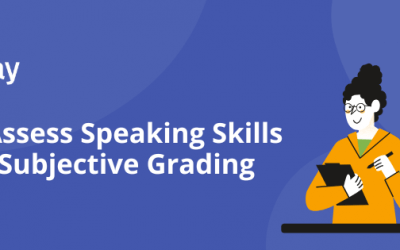 How to Assess Speaking Skills Without Subjective Grading