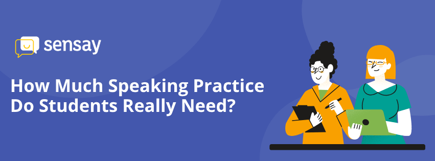 Sensay blog banner showing two teachers using tablets with the title "How Much Speaking Practice Do Students Really Need?"